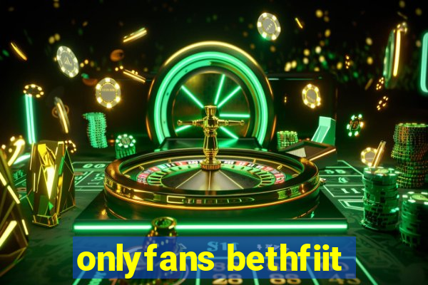 onlyfans bethfiit